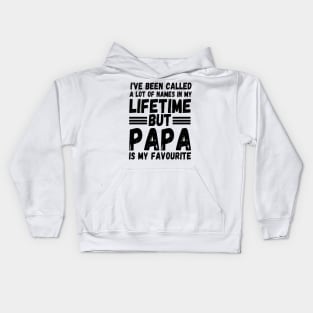 I’ve been called a lot of names in my lifetime but papa is my favorite Kids Hoodie